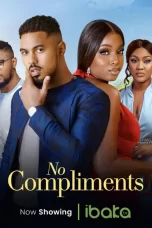 No Compliments (2023) – Nollywood Movie