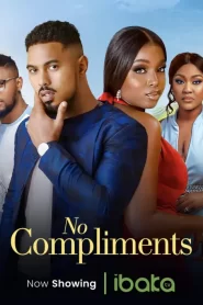 No Compliments (2023) – Nollywood Movie