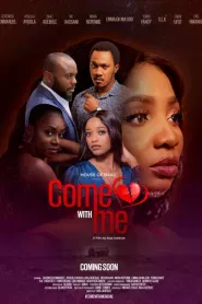Come with Me (2022) – Nollywood Movie