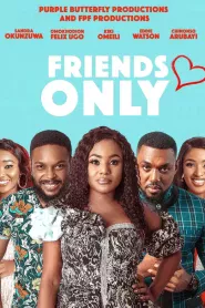 Friends Only (2021) – Nollywood Movie